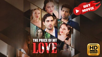 The Price Of My Love  Full Movie HD - Drama ShortFilms Hot