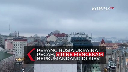 Perang Rusia Ukraina Pecah! Sirine Mencekam Berkumandang di Kiev