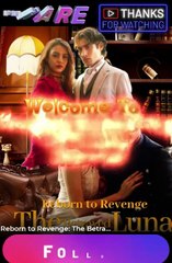 Reborn to Revenge the Betrayed Luna - Full