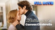 Billionaire's Canvas Cinderella Short Drama 2025