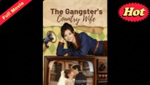 Engsub The Gangster's Country Wife