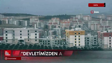 Asrın felaketinden sonra yeni yuvasına yerleşen vatandaş: Devletimizden Allah razı olsun