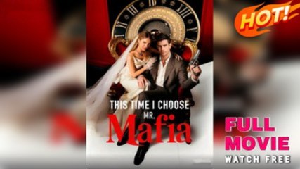 This Time I Choose Mr. Mafia