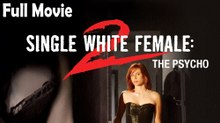 Single White Female 2: The Psycho (2005) Watch HD