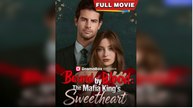 The Mafia King’s Gentle Obsession Full Movie _ Dramabox