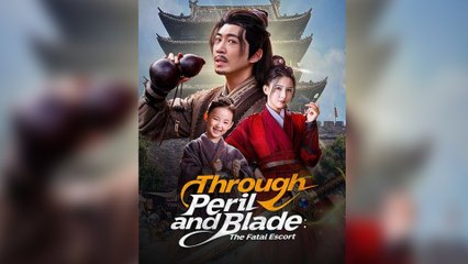 Through Peril And Blade The Fatal Escort - Full