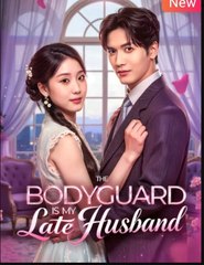 The Bodyguard is My Late Husband Chinese Drama - Full HD Movie