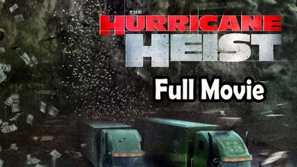 The Hurricane Heist (2018) Watch HD