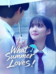 What Summer Loves!  - Drama FULL MOVIES ENGLISH SUB