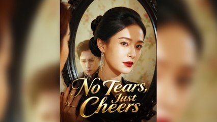 No Tears, Just Cheers Full Episode - Full Movie