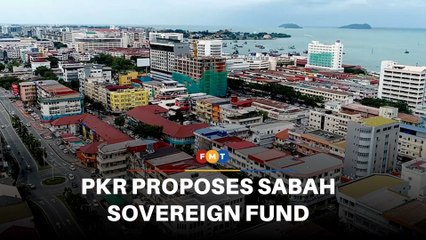 PKR moots sovereign fund to manage Sabah’s resources