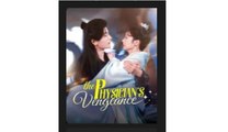 The Physician's Vengeance Full Chinese Drama - English Sub