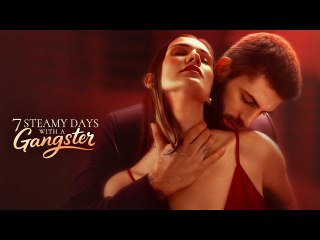 7 Steamy Days With A Gangster #FullMovie