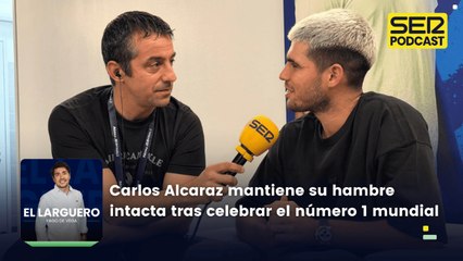 Carlos Alcaraz revela su hambre intacta en La SER tras celebrar el número 1 mundial