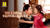 the emperor i kept as a lover - FULL MOVIES ENGLISH SUB