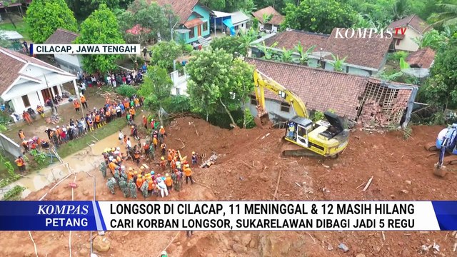 Terbaru! Tim SAR Evakuasi Korban Longsor Cilacap, Total 17 Meninggal Dunia | KOMPAS PETANG