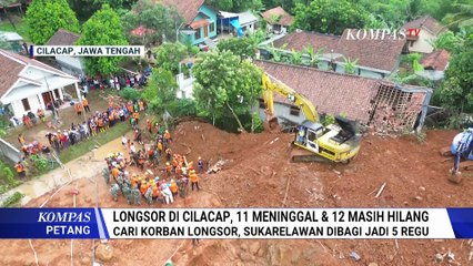 Terbaru! Tim SAR Evakuasi Korban Longsor Cilacap, Total 17 Meninggal Dunia | KOMPAS PETANG