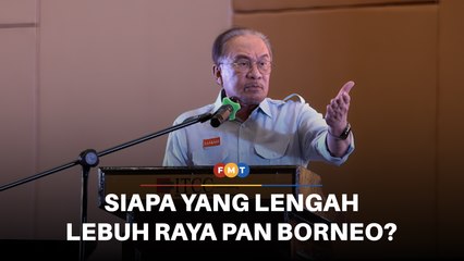 Siapa yang lengah Lebuh Raya Pan Borneo di Sabah, soal Anwar