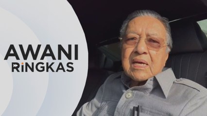 AWANI Ringkas: Siasatan terhadap Tun M berdasarkan bukti