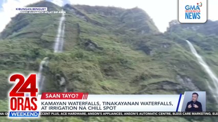 Kamayan Waterfalls, Tinakayanan Waterfalls, at Irrigation na chill spot, dinarayo | 24 Oras Weekend