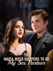 The Mafia Boss Happens to Be My Sex Partner - Full