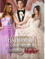 Bridezilla Never Provoke The Billionaire Mother - Full