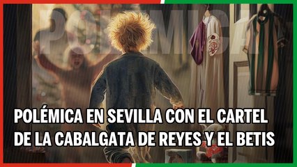 Polémica en Sevilla con el cartel de las cabalgatas de Reyes del Ateneo, con el Betis como protagonista