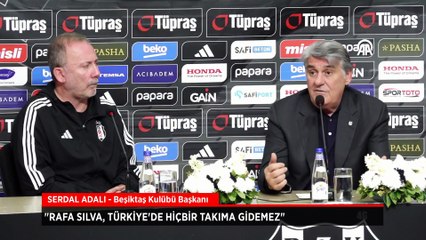 Beşiktaş Başkanı Serdal Adalı: Beşiktaş'ta oyuncular kendi şartlarını dikta edemez
