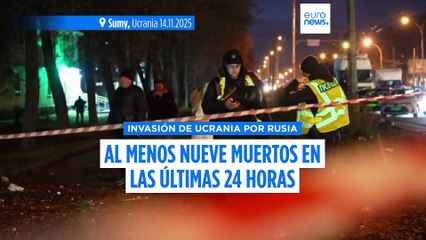 Al menos nueve personas muertas en las últimas 24 horas en Ucrania en ataques rusos