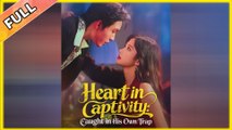 Heart in Captivity: Caught in His Own Trap - Full HD Movie