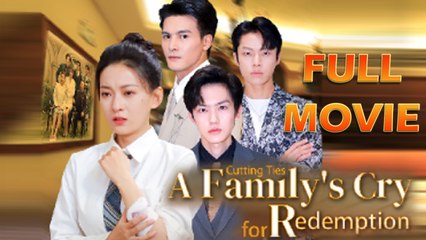 Cutting Ties A Familys Cry For Redemption Full Episode - Full Movie
