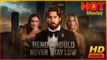 Hero Should Never Stay Low | Full Movie HD - Best Drama ShortFilms Hot Action Romantic