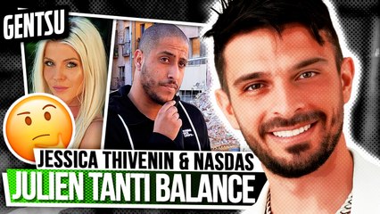 Julien Tanti s'exprime sur JESSICA ET NASDAS 😅