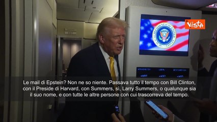 Trump: Mail di Epstein? Non ne so niente. Indagassero dei suoi rapporti con Clinton