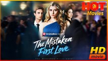 The Mistaken First Love | Full Movie HD - Best Drama ShortFilms Hot Romance Love
