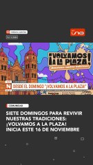 Siete domingos para revivir nuestras tradiciones: ¡Volvamos a la plaza! inicia este 16 de noviembre
