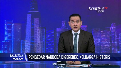 Polisi Gerebek Pengedar Narkoba, Keluarga Histeris | KOMPAS MALAM