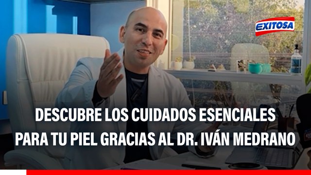 Descubre los cuidados esenciales para tener una piel más saludable gracias al Dr. Iván Medrano