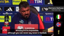 'Never say never' - Gattuso on needing to beat Norway 9-0