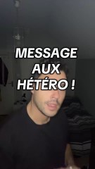 Petit message aux mecs hétéro !