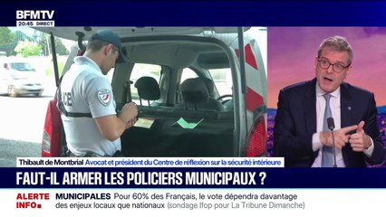 Faut-il armer les policiers municipaux ?: pour Thibault de Montbrial, avocat et président du Centre de réflexion sur la sécurité intérieure, la réponse est "oui"