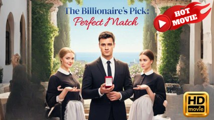 The Billionaire’s Pick Perfect Match  Full Movie HD - Drama ShortFilms Hot