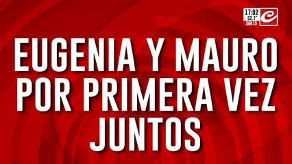 Eugenia y Mauro por primera vez juntos