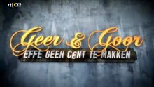 Geer & Goor - Effe Geen Cent Te Makken S01E01 (2013)