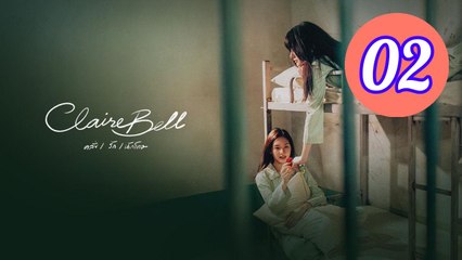 ClaireBell Episode 2 Engsub