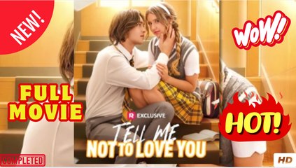 Tell Me Not to Love You (Completed) Movie 2025