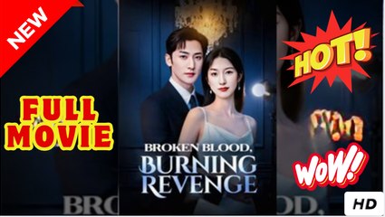 Broken Blood, Burning Revenge - Hot Drama