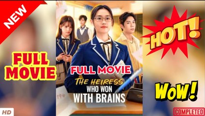 [EngSub] The Heiress Who Won With Brains Full Chinese Movie