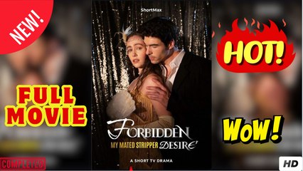 Forbidden Desire - My Mated Stripper Full Movies English Sub