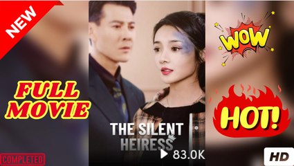 Silent Heiress Full Movies English Sub #shortfilms